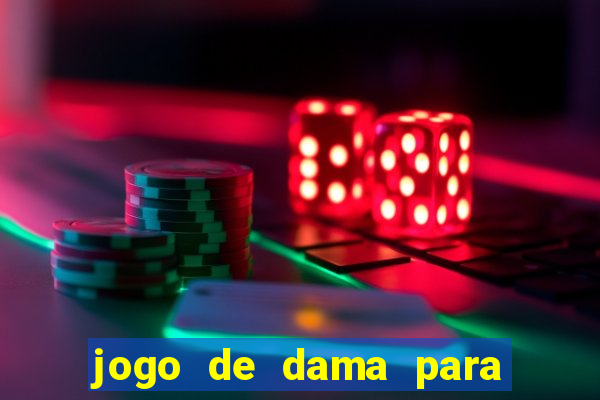 jogo de dama para ganhar dinheiro